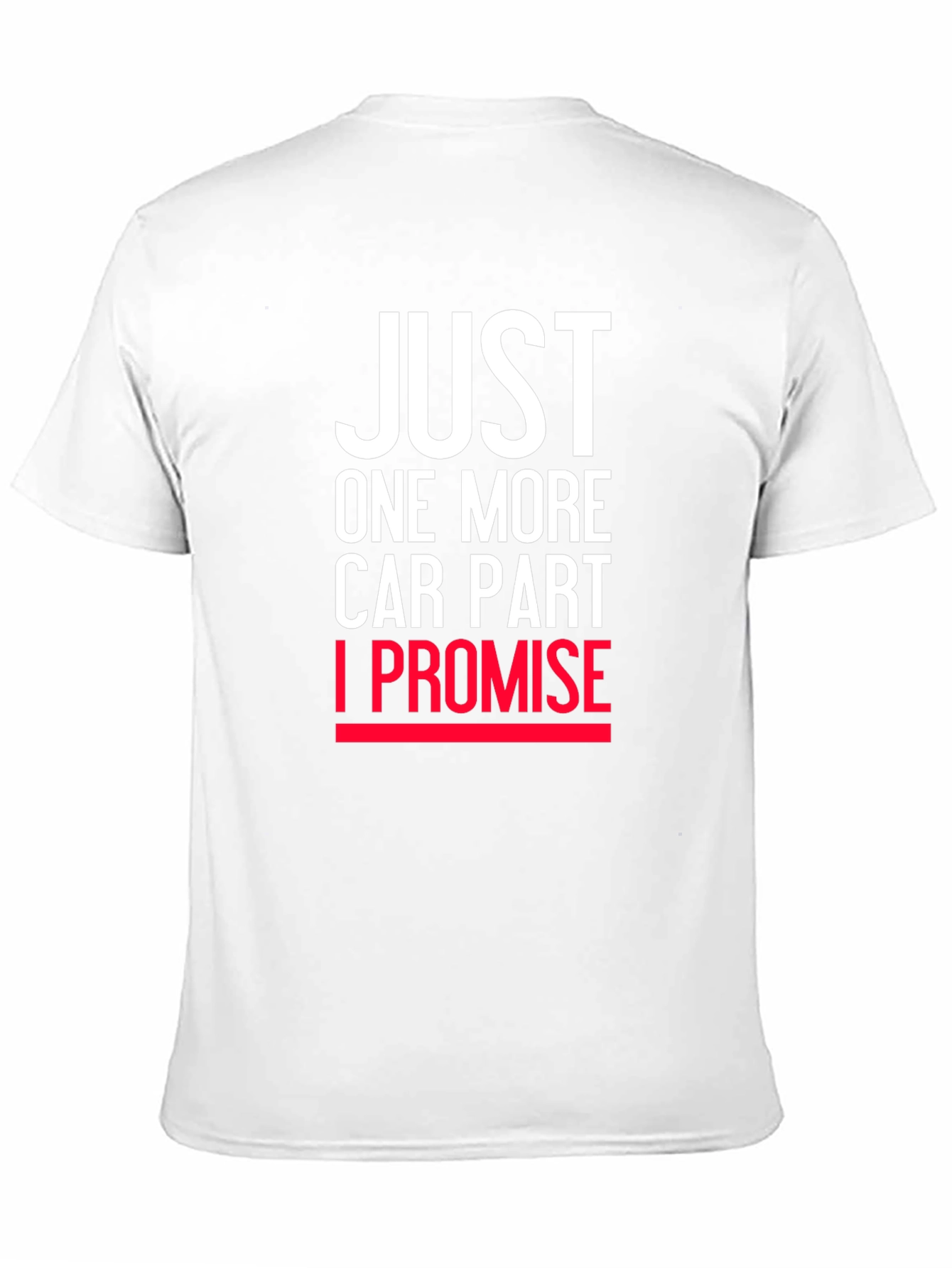 Just One More Car Part T-Shirt