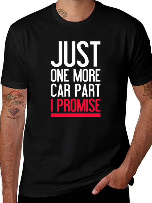Just One More Car Part T-Shirt