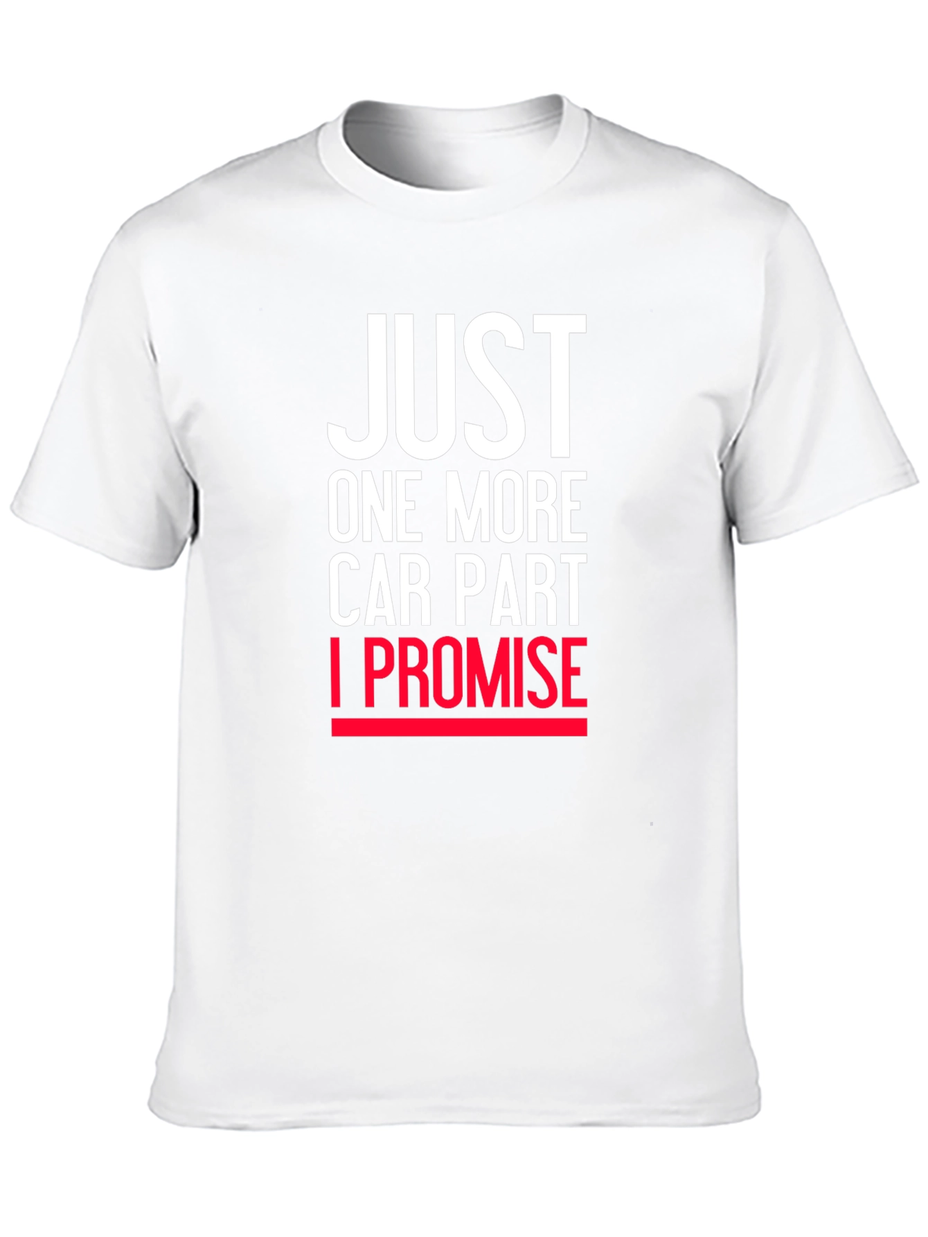 Just One More Car Part T-Shirt