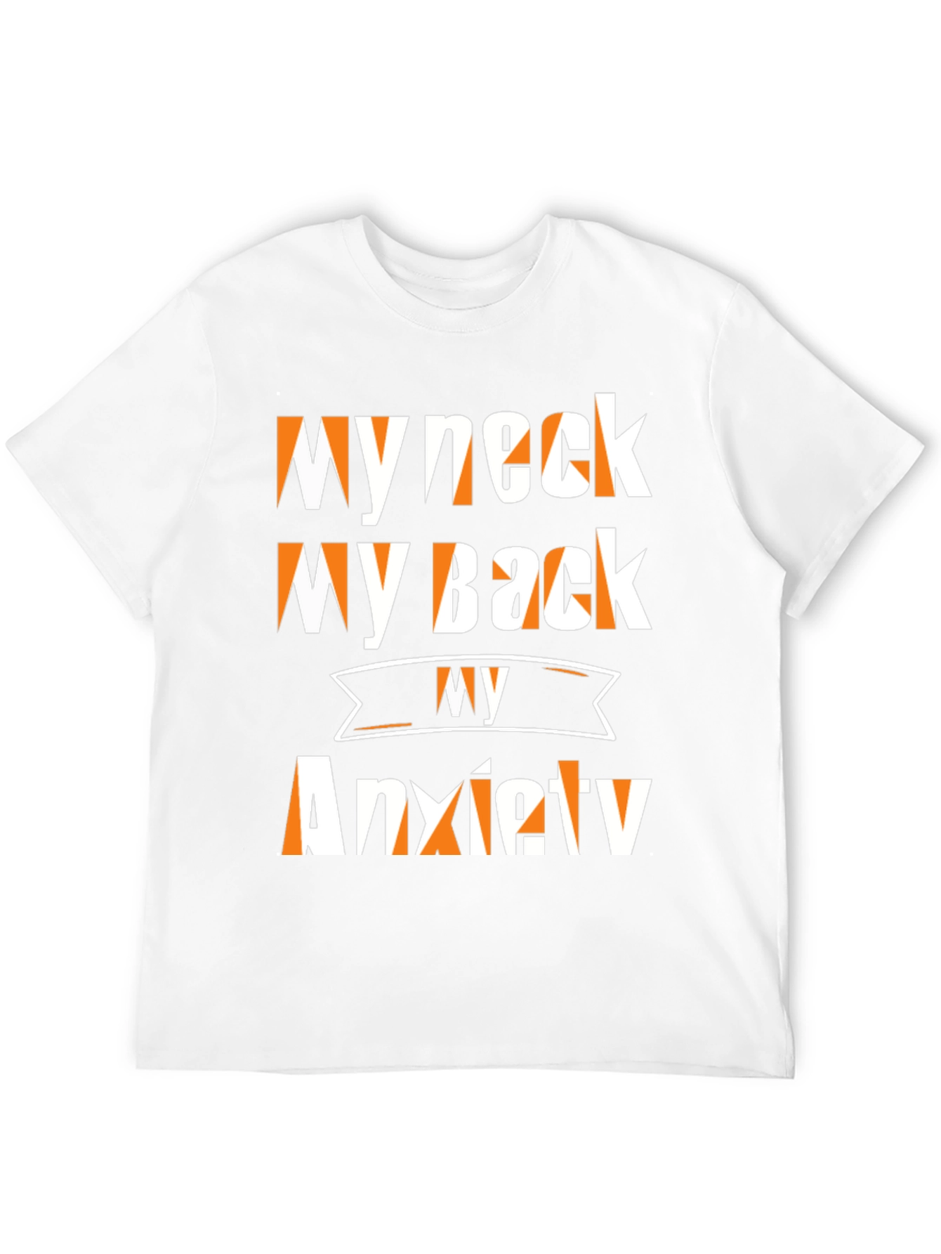 Funny My Neck My Back Anxiety T-Shirt