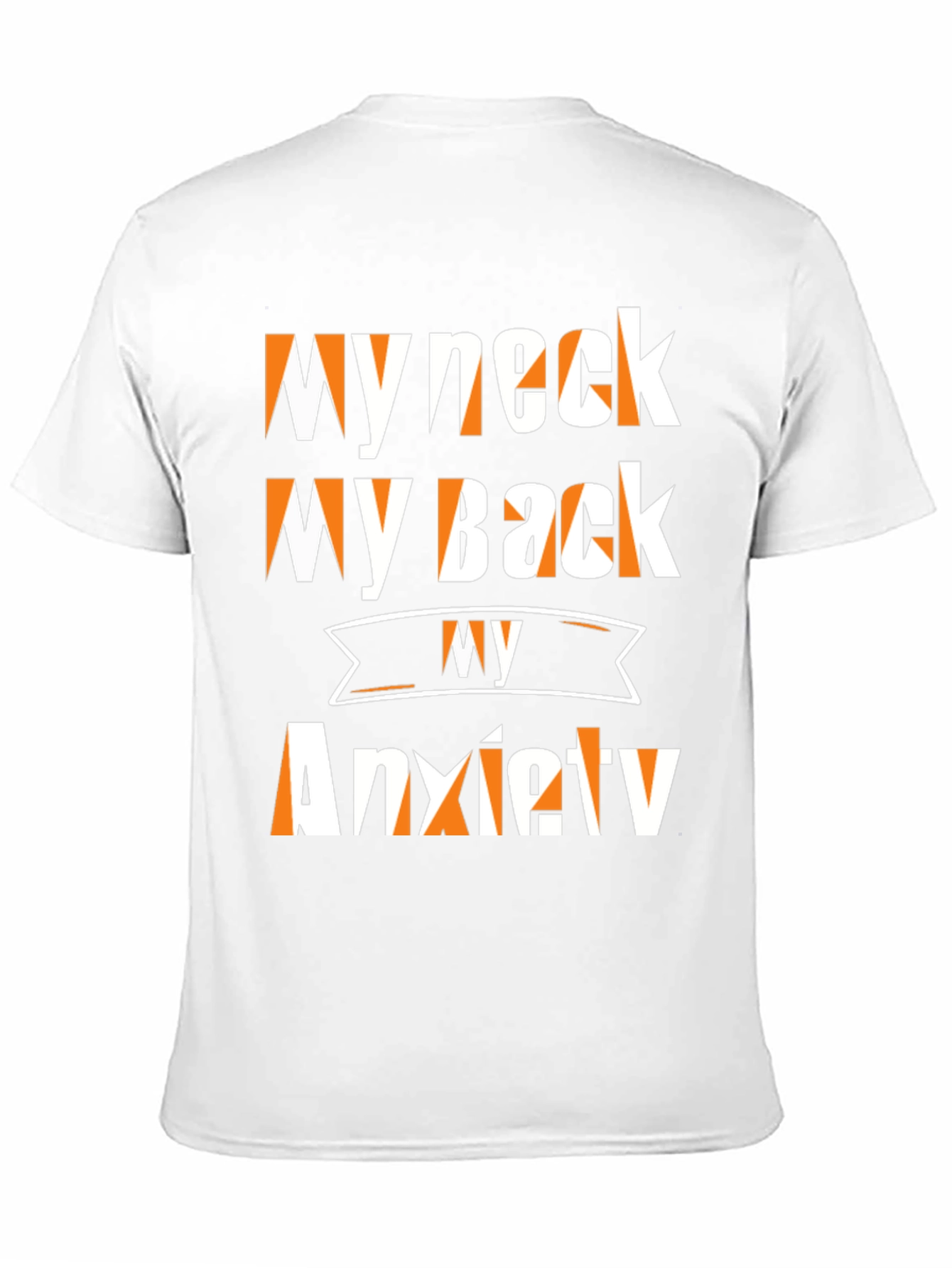 Funny My Neck My Back Anxiety T-Shirt