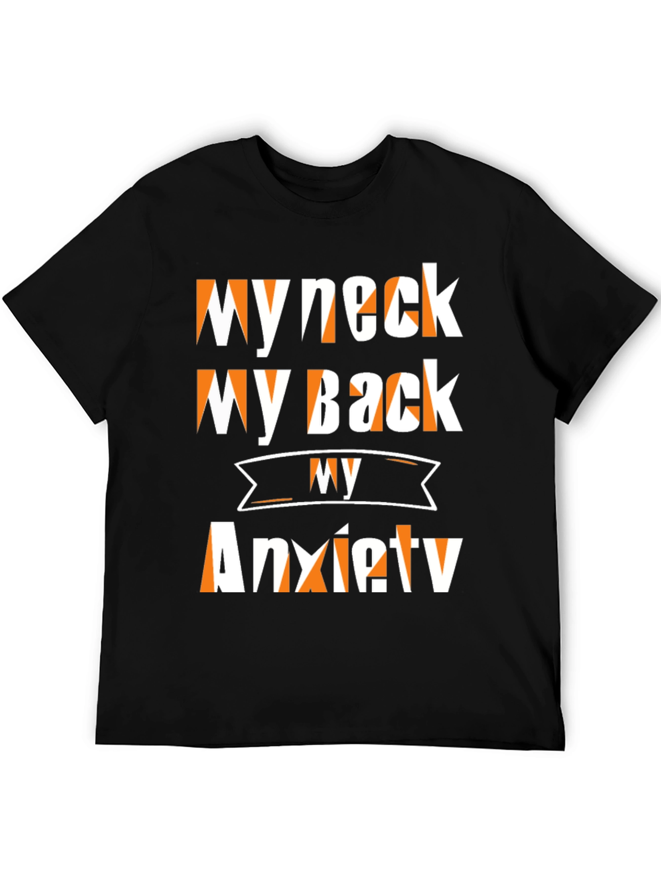 Funny My Neck My Back Anxiety T-Shirt