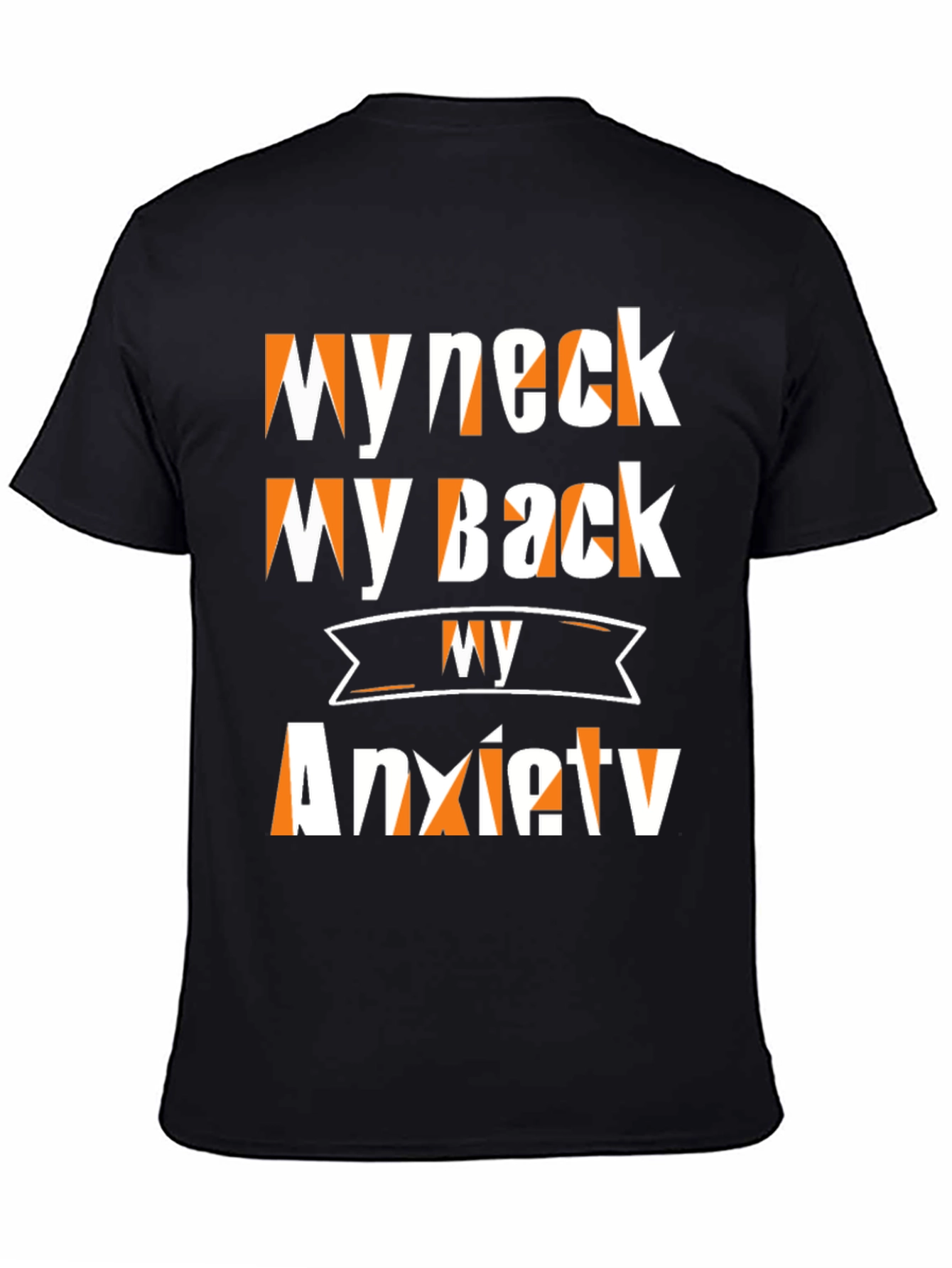 Funny My Neck My Back Anxiety T-Shirt