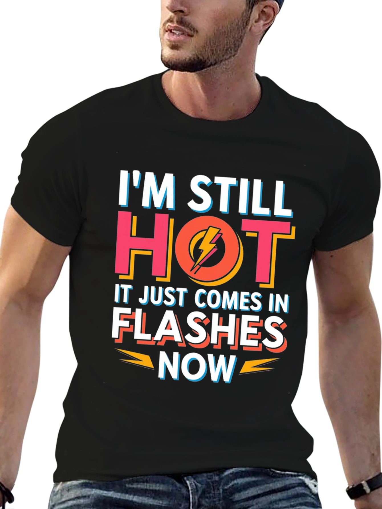 Im Still Hot Flashes Now Mens T-Shirt