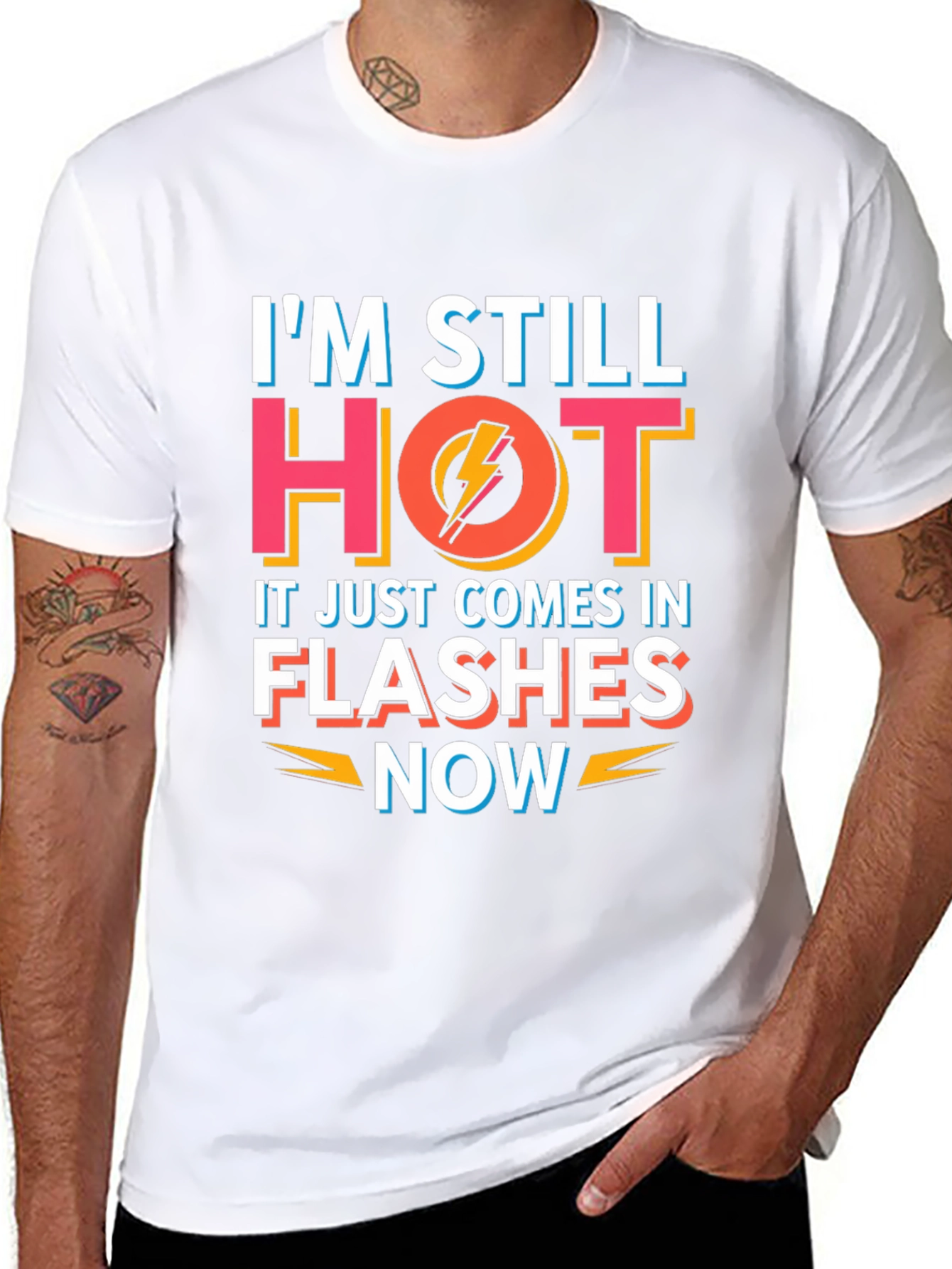 Im Still Hot Flashes Now Mens T-Shirt