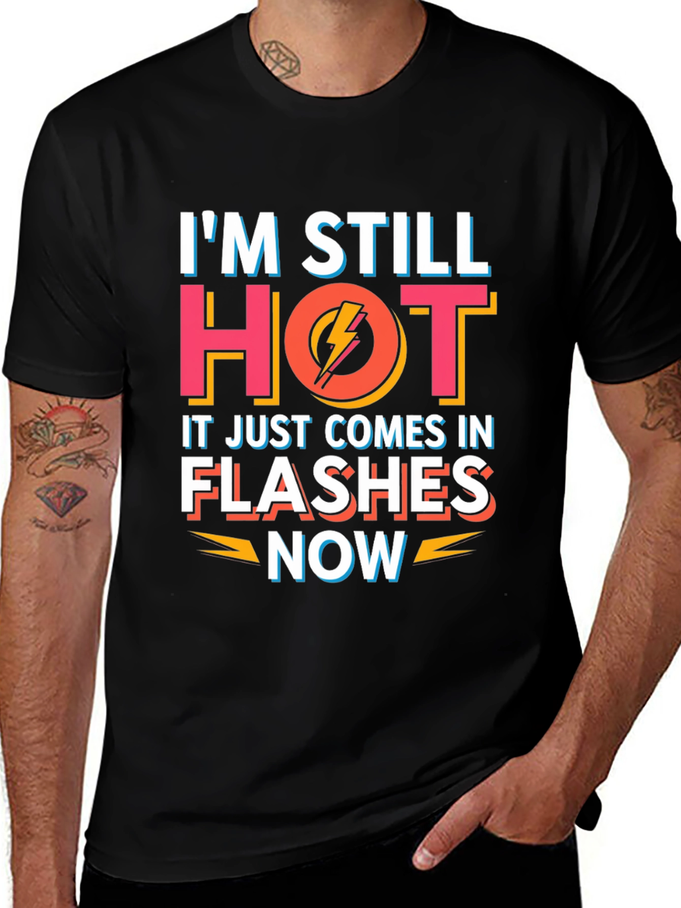 Im Still Hot Flashes Now Mens T-Shirt