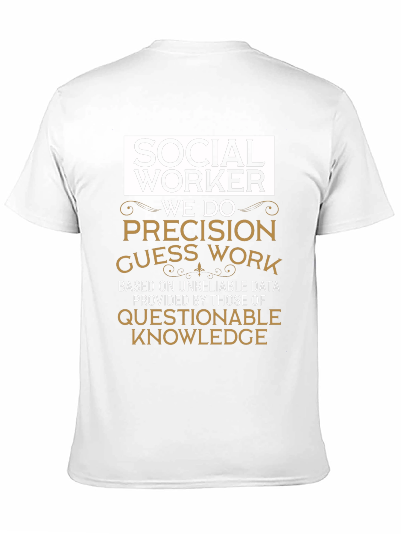 Social Worker Precision Guess Work T-Shirt