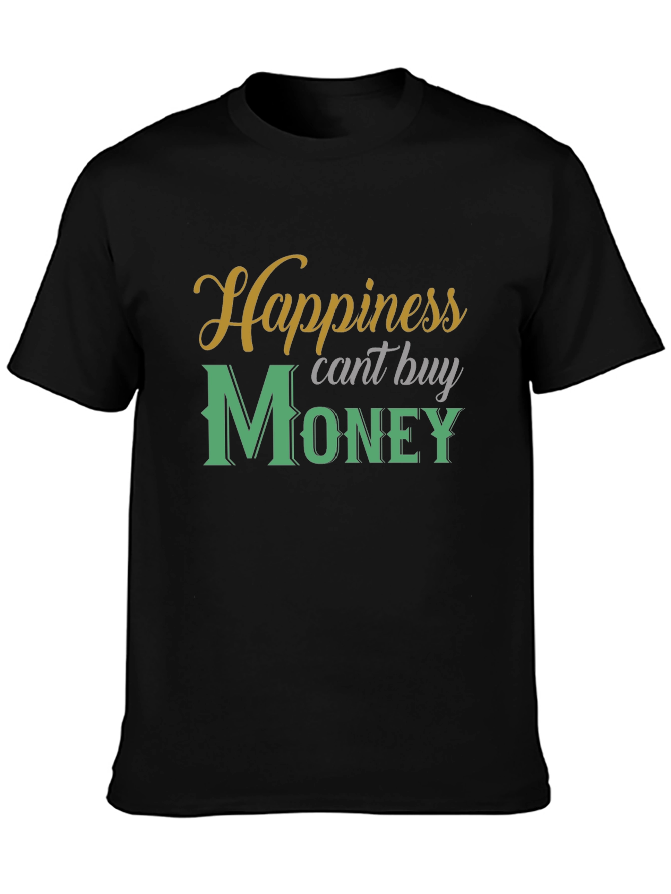 Happiness Cant Buy Money T-Shirt