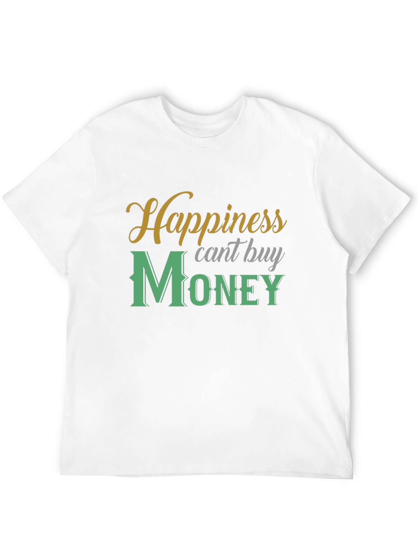 Happiness Cant Buy Money T-Shirt