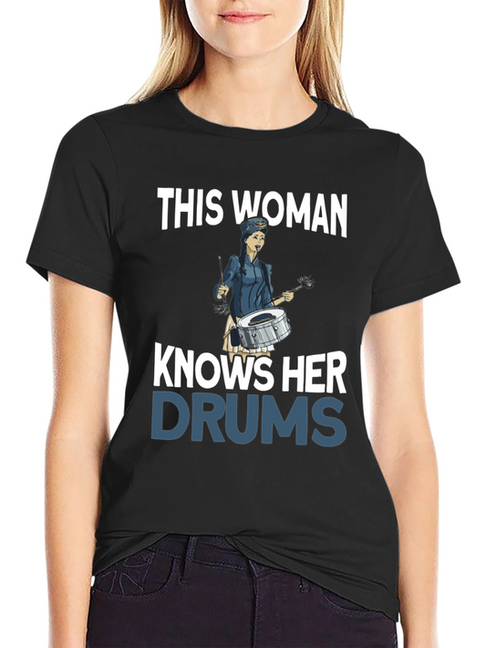 This Woman Knows Her Drums T-Shirt