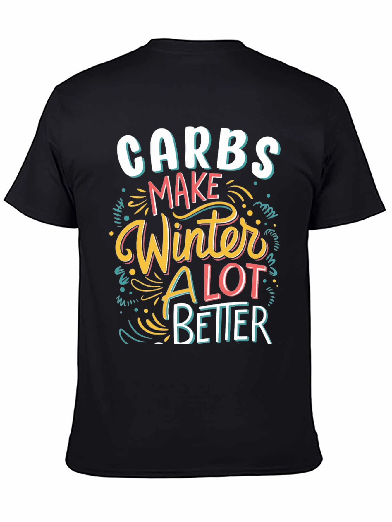 Carbs Make Winter Better T-Shirt - Funny Holiday Tee