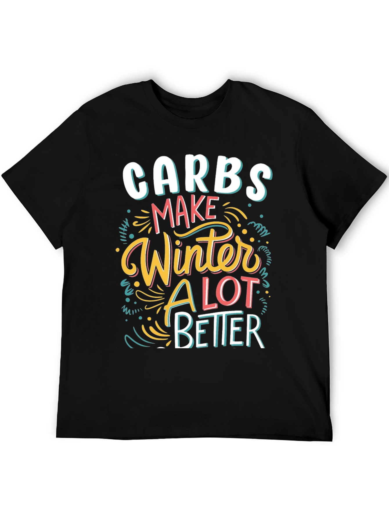 Carbs Make Winter Better T-Shirt - Funny Holiday Tee