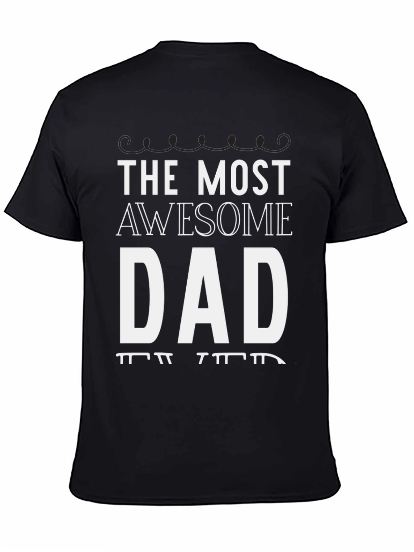 The Most Awesome Dad T-Shirt - Black Graphic Tee