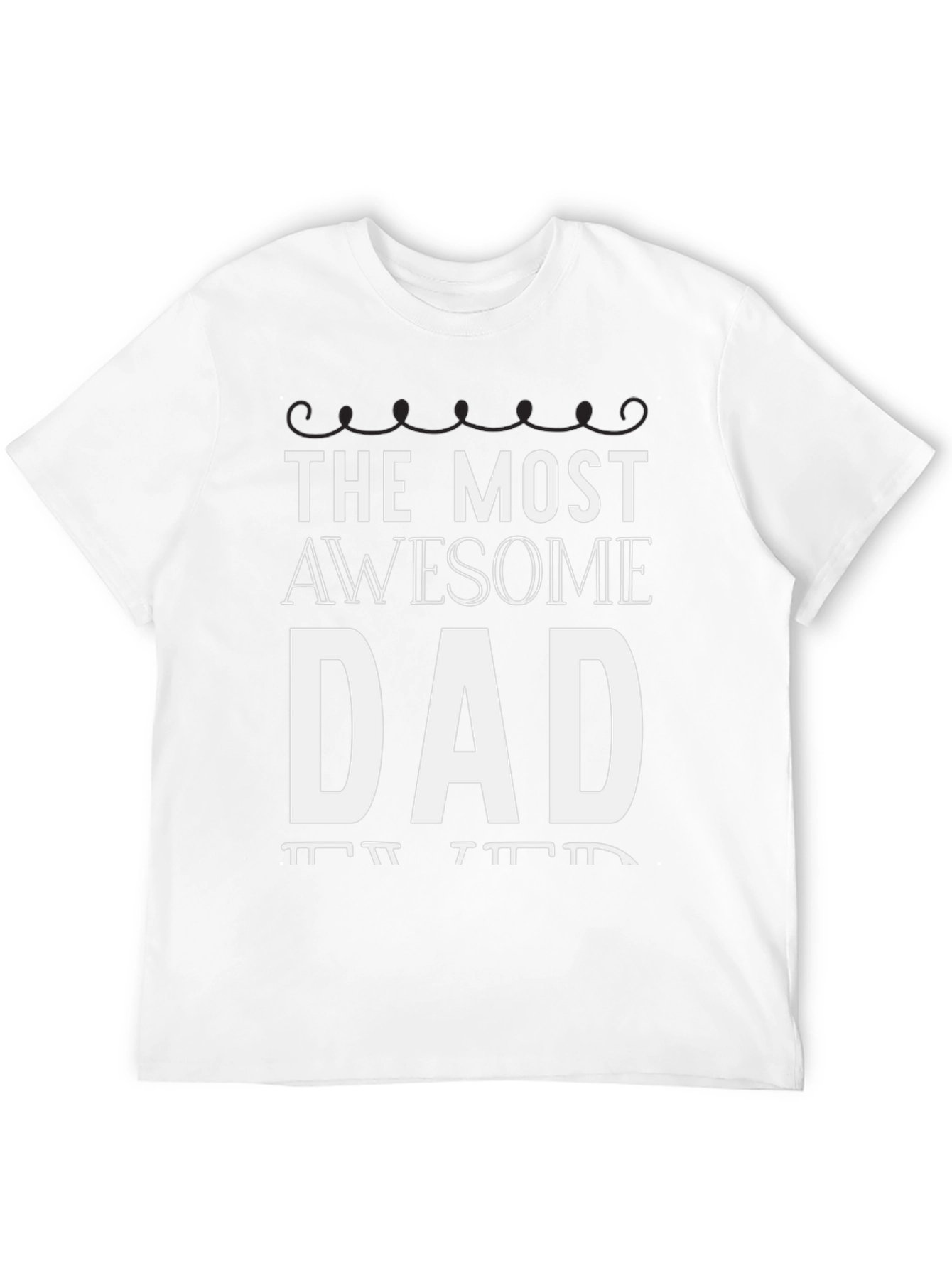 The Most Awesome Dad T-Shirt - Black Graphic Tee