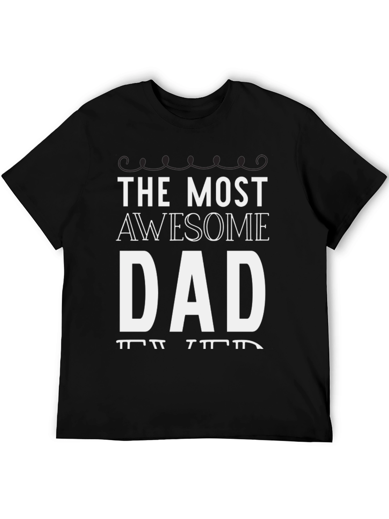 The Most Awesome Dad T-Shirt - Black Graphic Tee