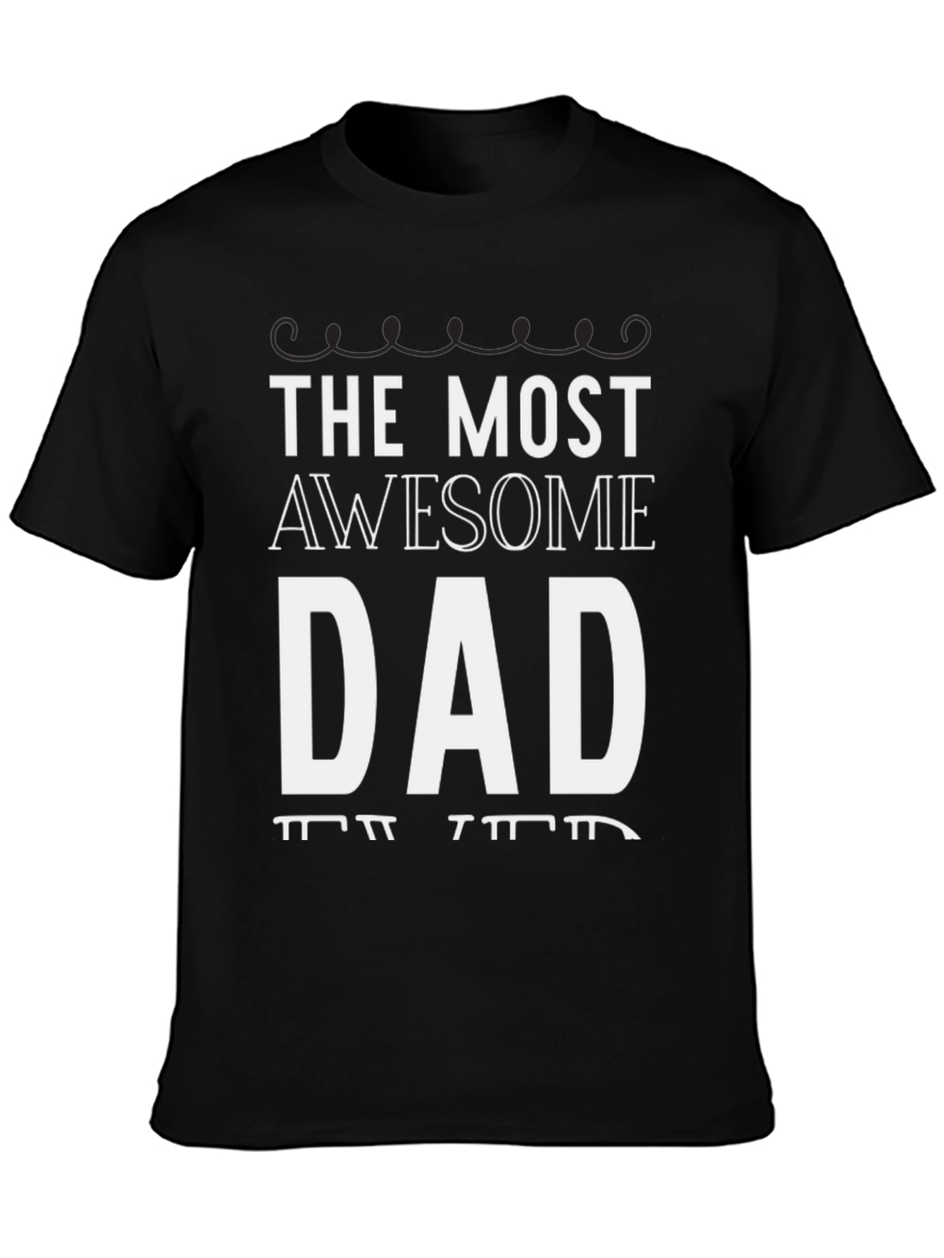 The Most Awesome Dad T-Shirt - Black Graphic Tee