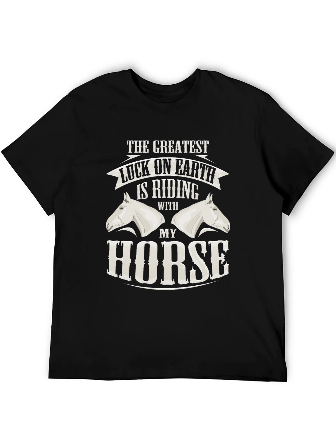 Greatest Luck Horse Riding T-Shirt