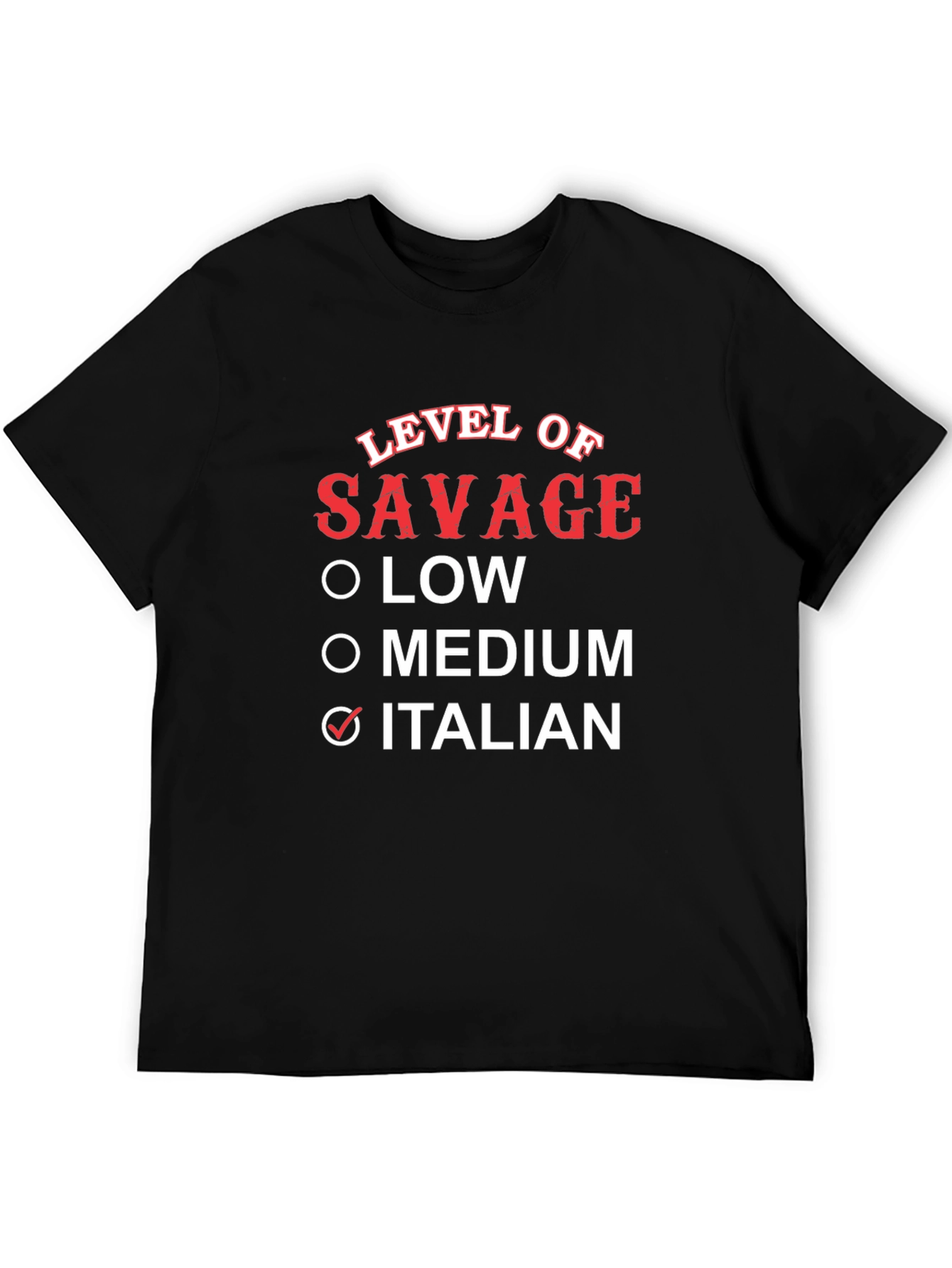 Level of Savage Italian T-Shirt
