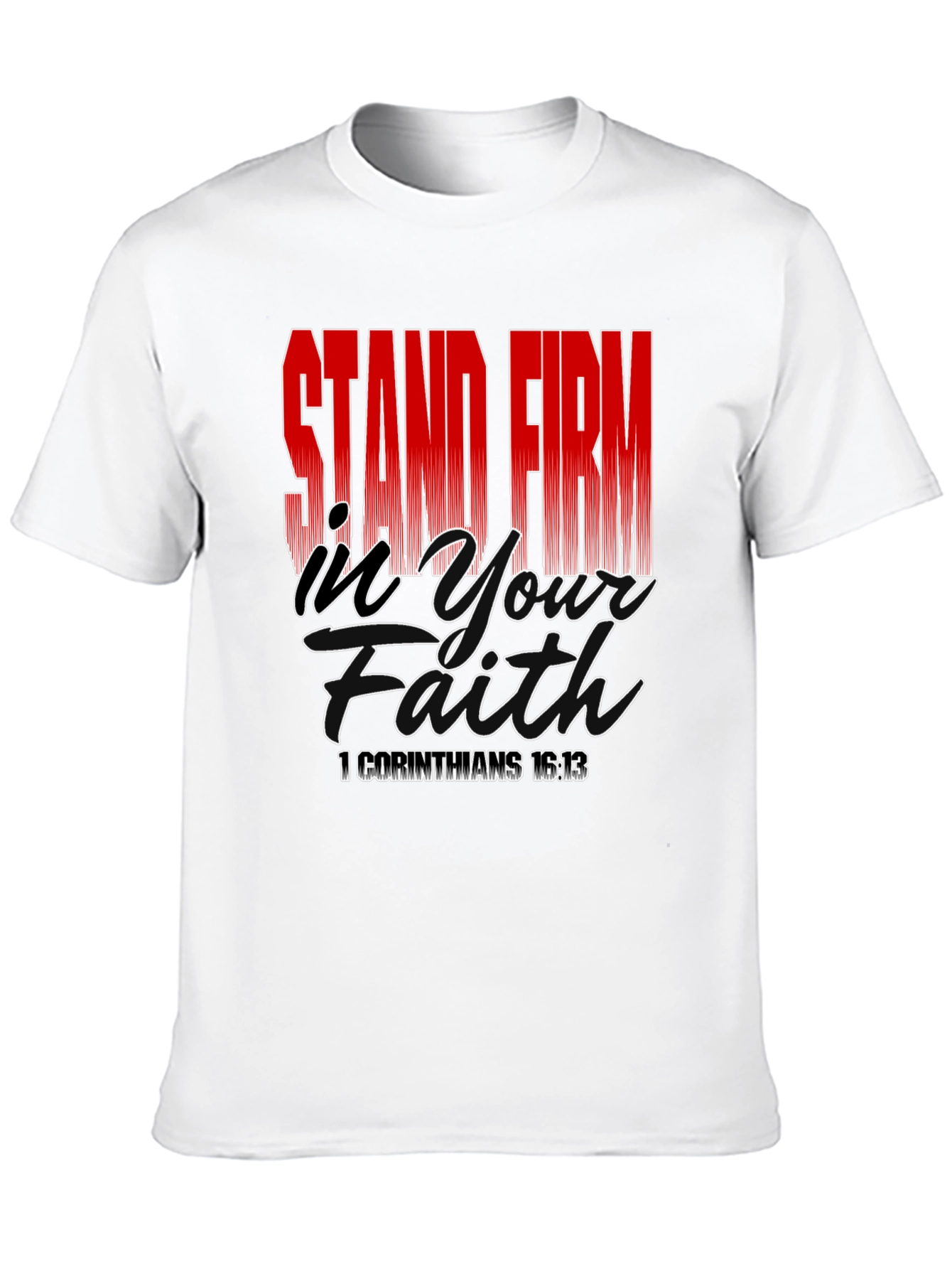 Stand Firm In Your Faith T-Shirt - Black