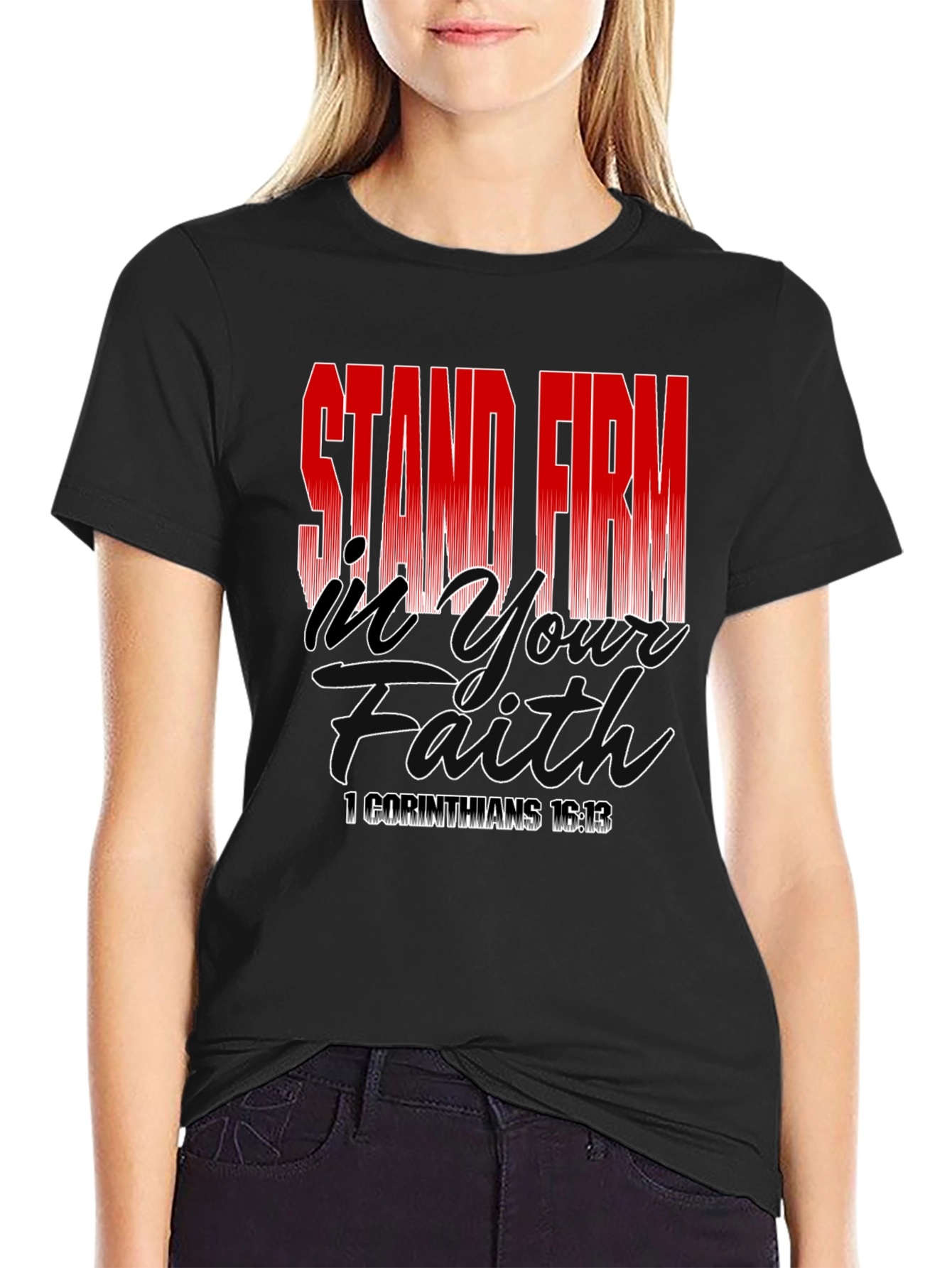 Stand Firm In Your Faith T-Shirt - Black