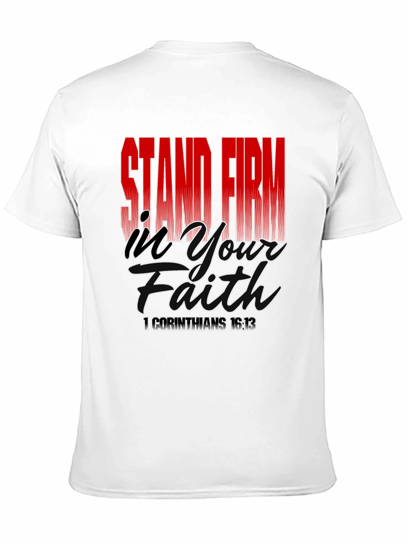 Stand Firm In Your Faith T-Shirt - Black