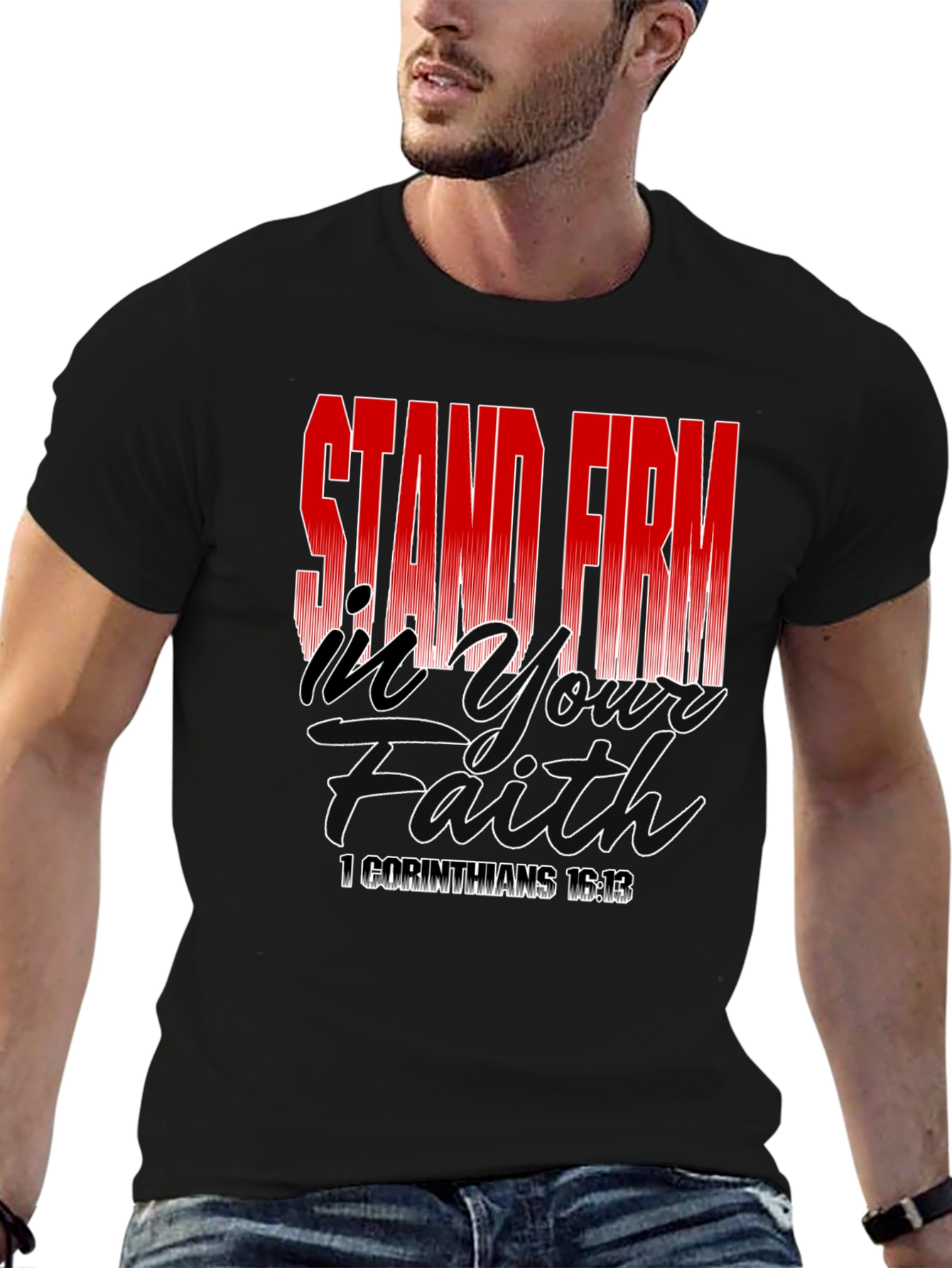 Stand Firm In Your Faith T-Shirt - Black