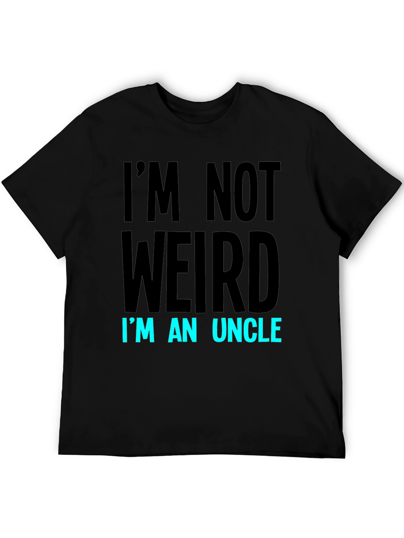 Im Not Weird Im An Uncle Graphic Tee