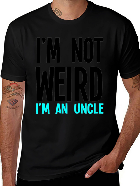 Im Not Weird Im An Uncle Graphic Tee