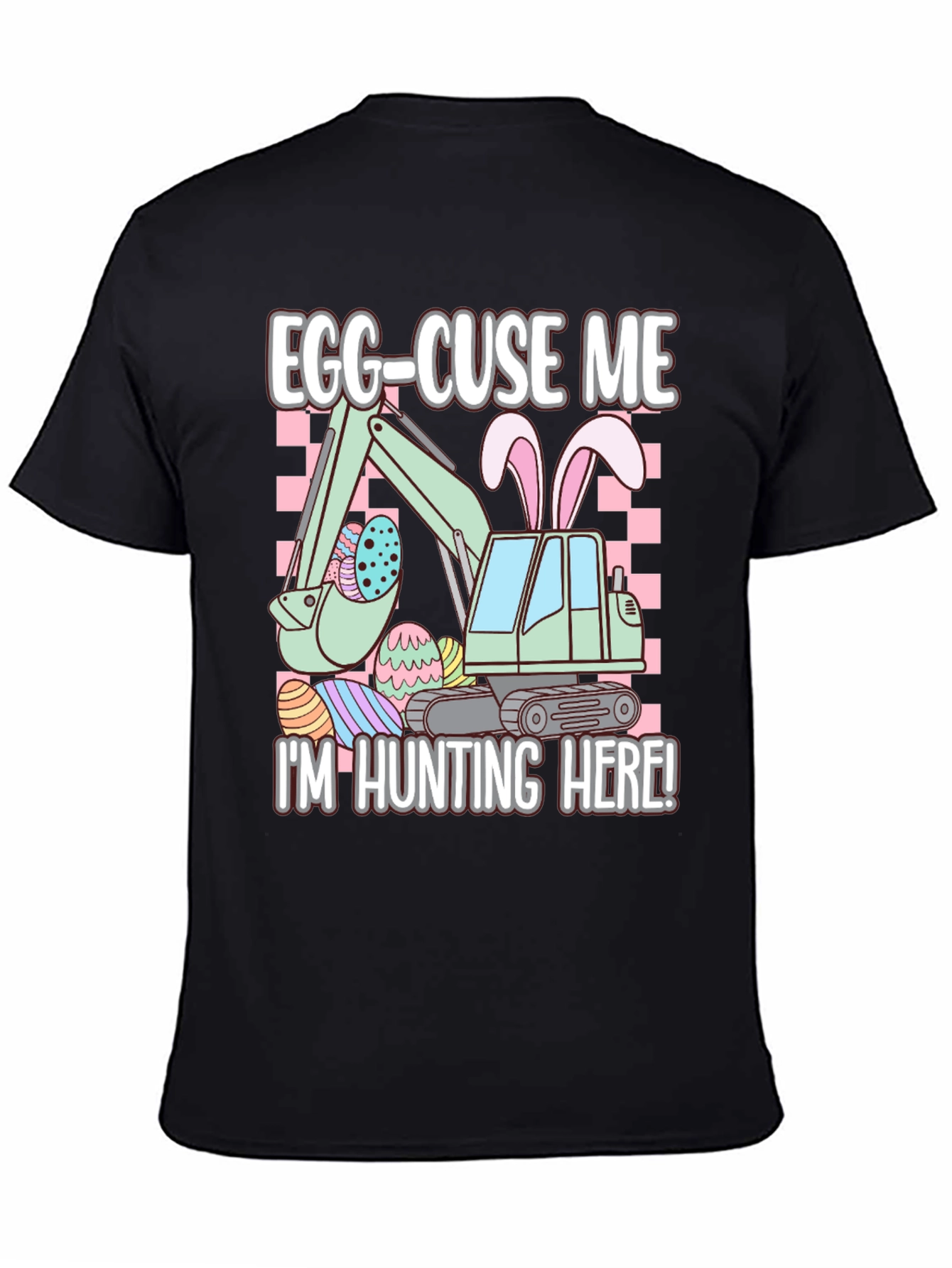 Egg-Cuse Me Easter Excavator T-Shirt