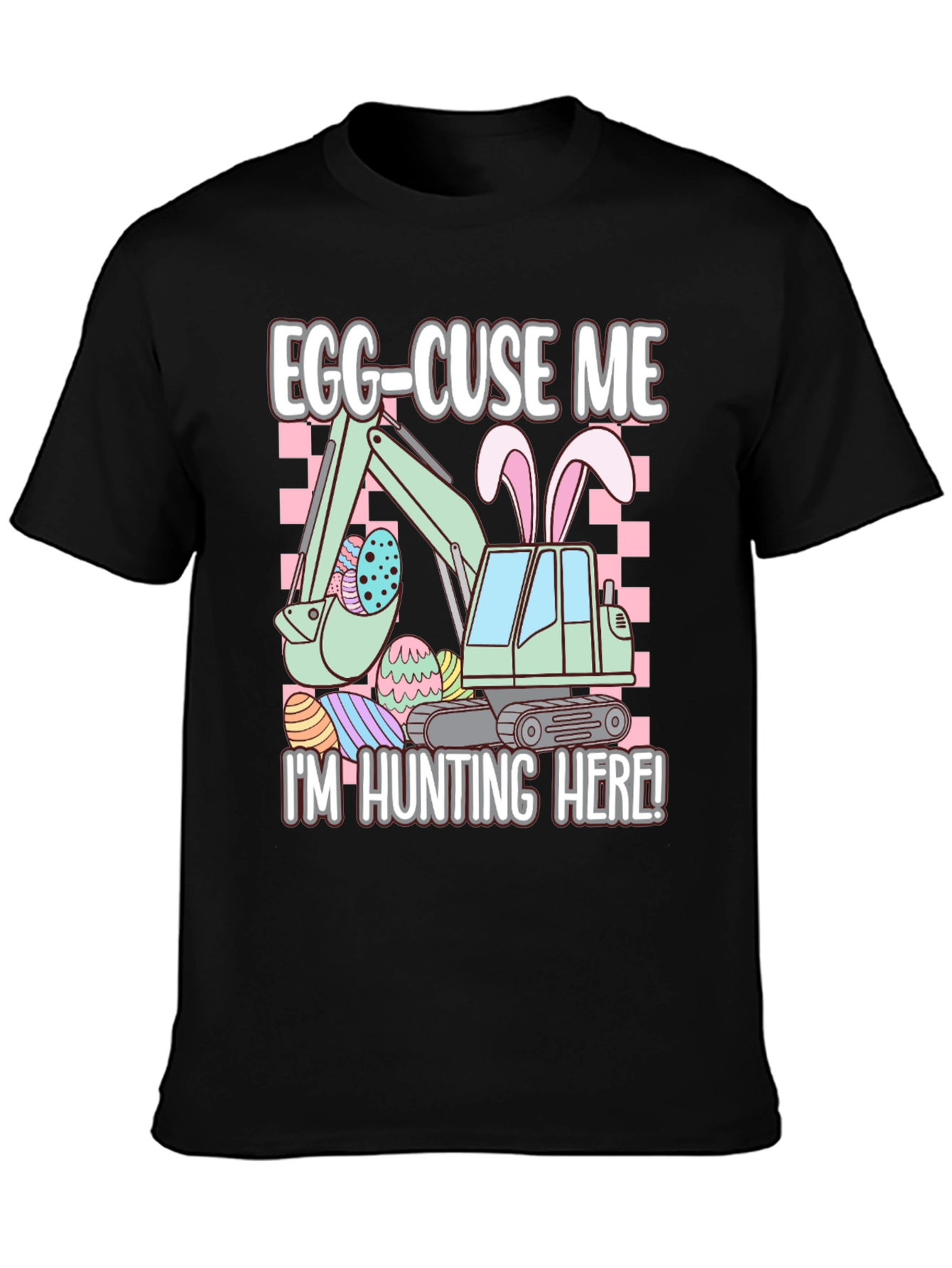 Egg-Cuse Me Easter Excavator T-Shirt
