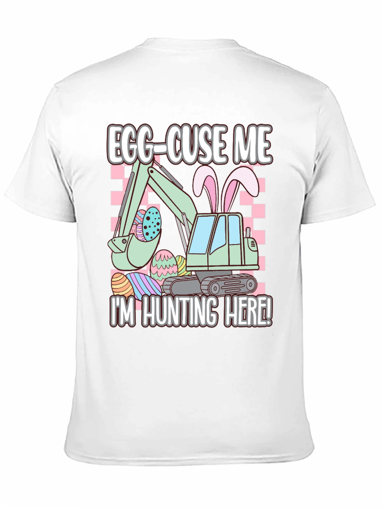 Egg-Cuse Me Easter Excavator T-Shirt