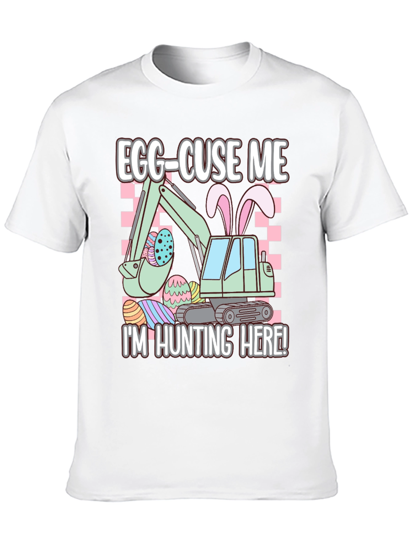 Egg-Cuse Me Easter Excavator T-Shirt