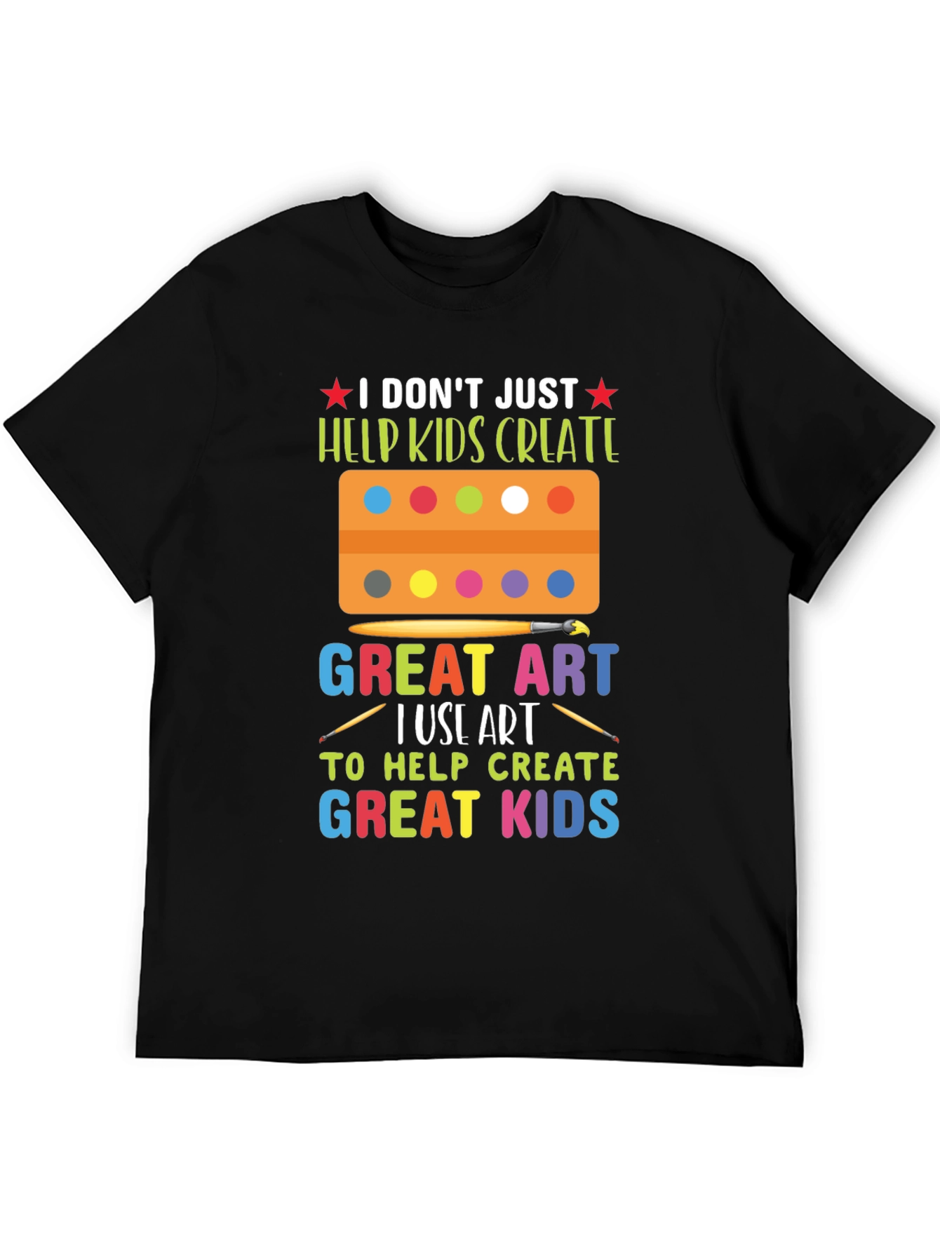 Art Teacher T-Shirt - Great Kids Create Art