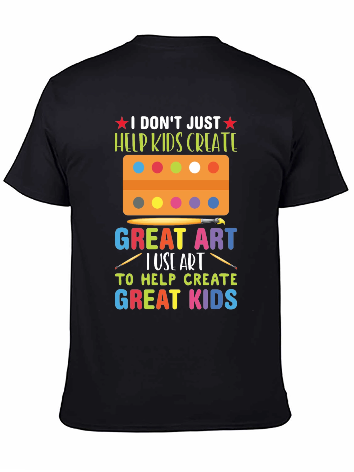 Art Teacher T-Shirt - Great Kids Create Art