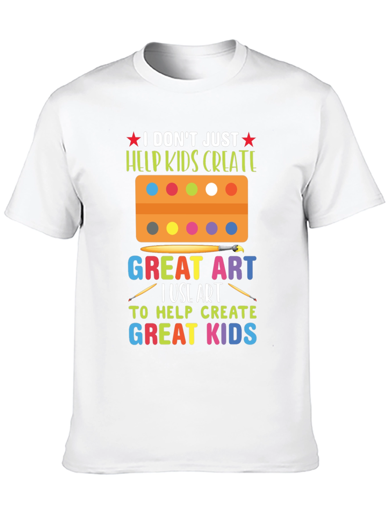 Art Teacher T-Shirt - Great Kids Create Art