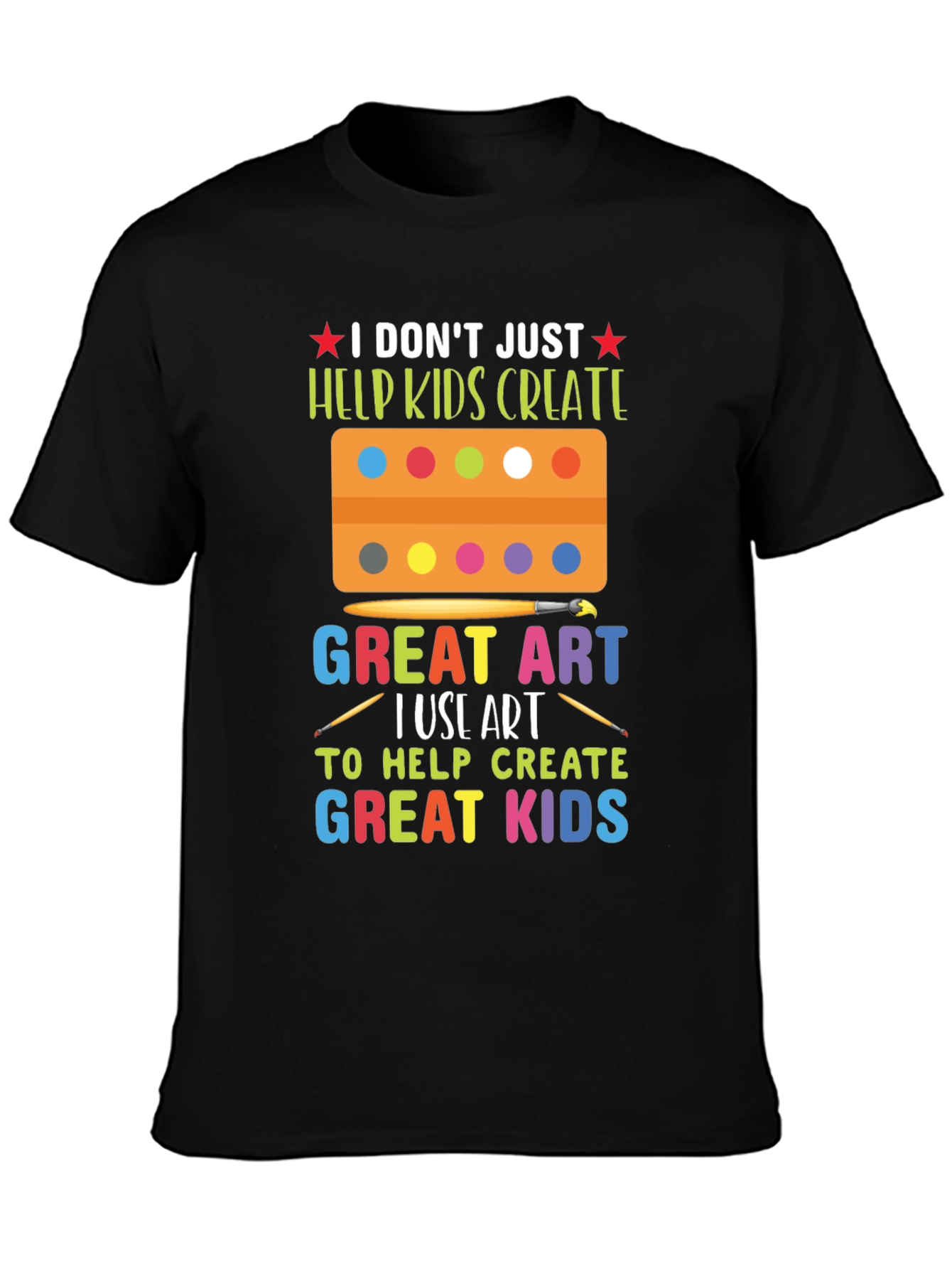 Art Teacher T-Shirt - Great Kids Create Art