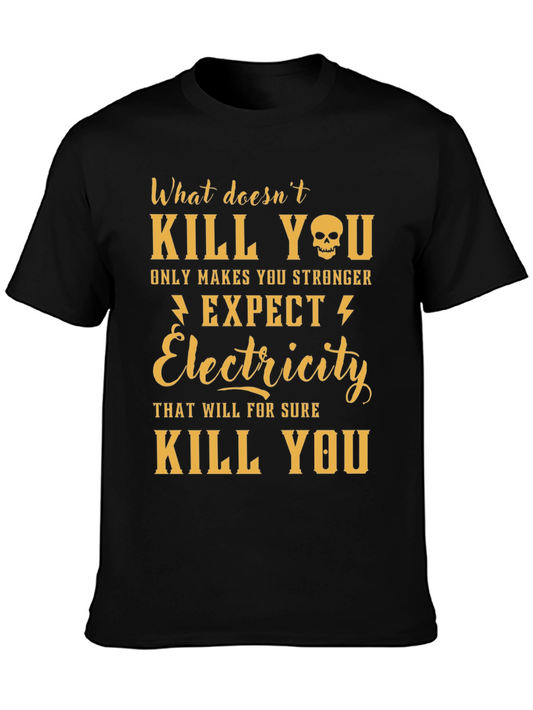 Humorous Electricity T-Shirt - What Doesnt Kill You
