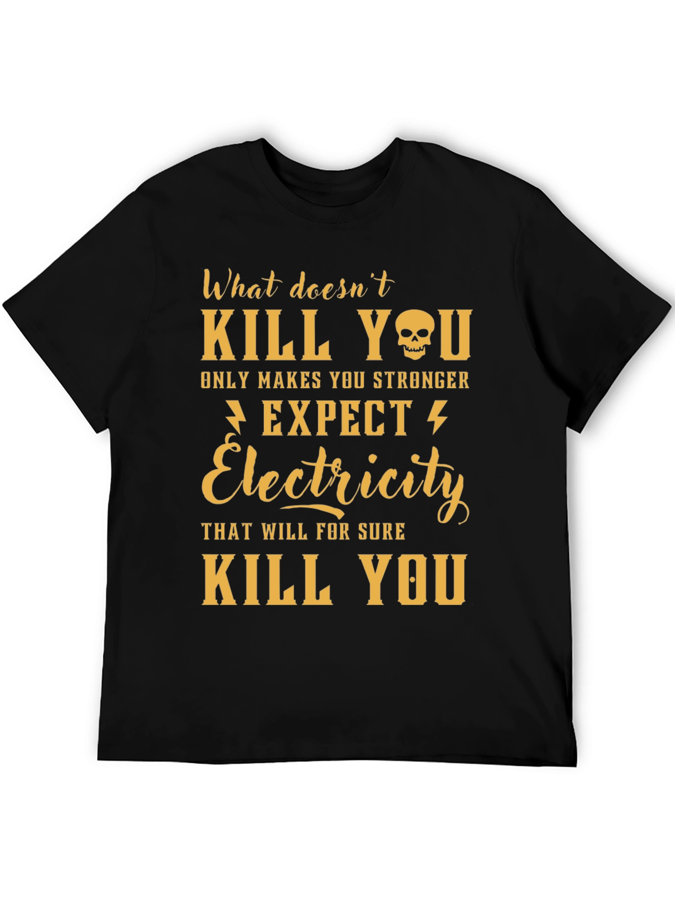 Humorous Electricity T-Shirt - What Doesnt Kill You