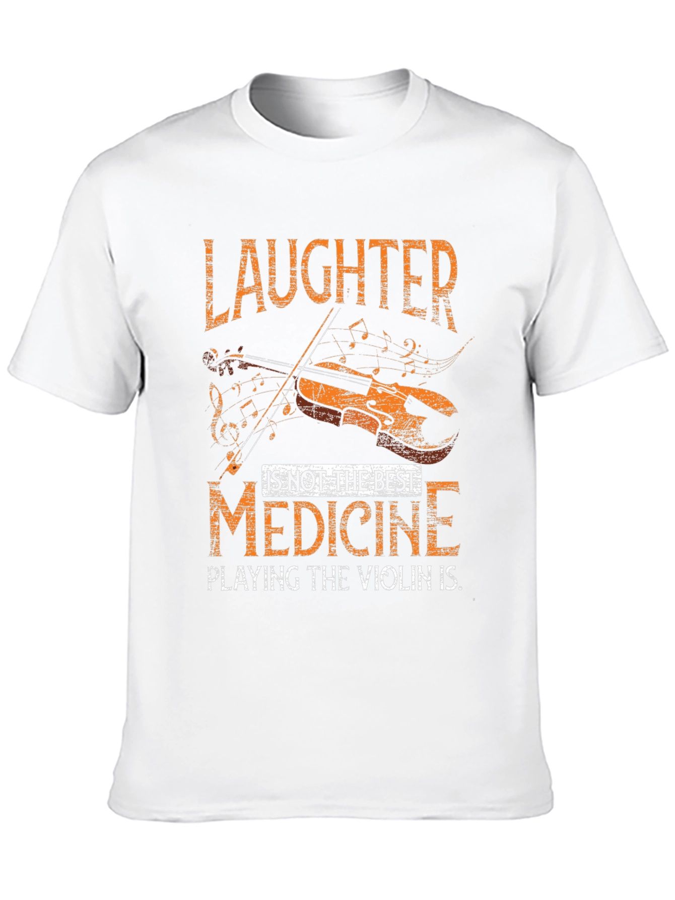 Laughter is Not The Best Medicine Violinist T-Shirt