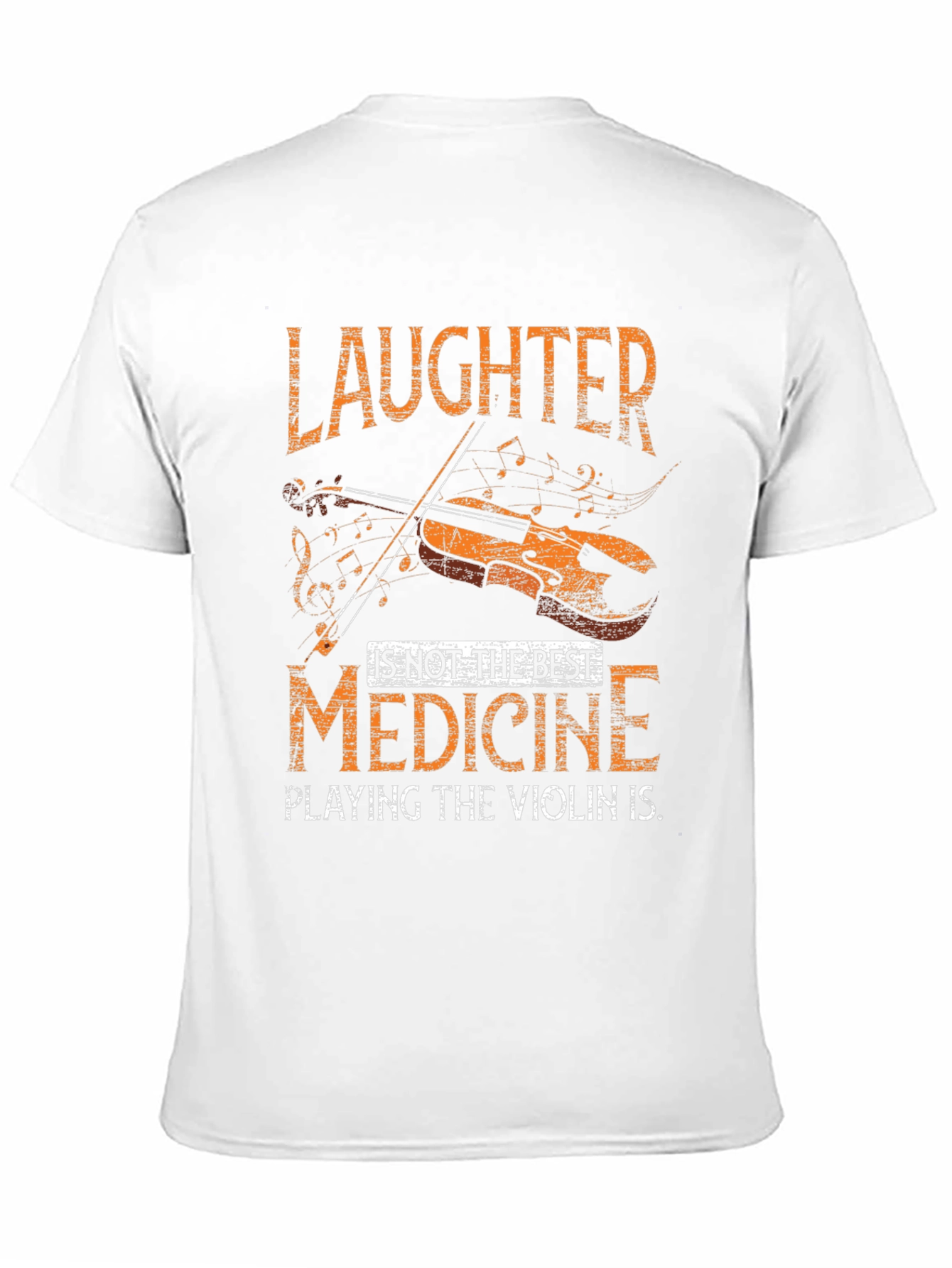 Laughter is Not The Best Medicine Violinist T-Shirt