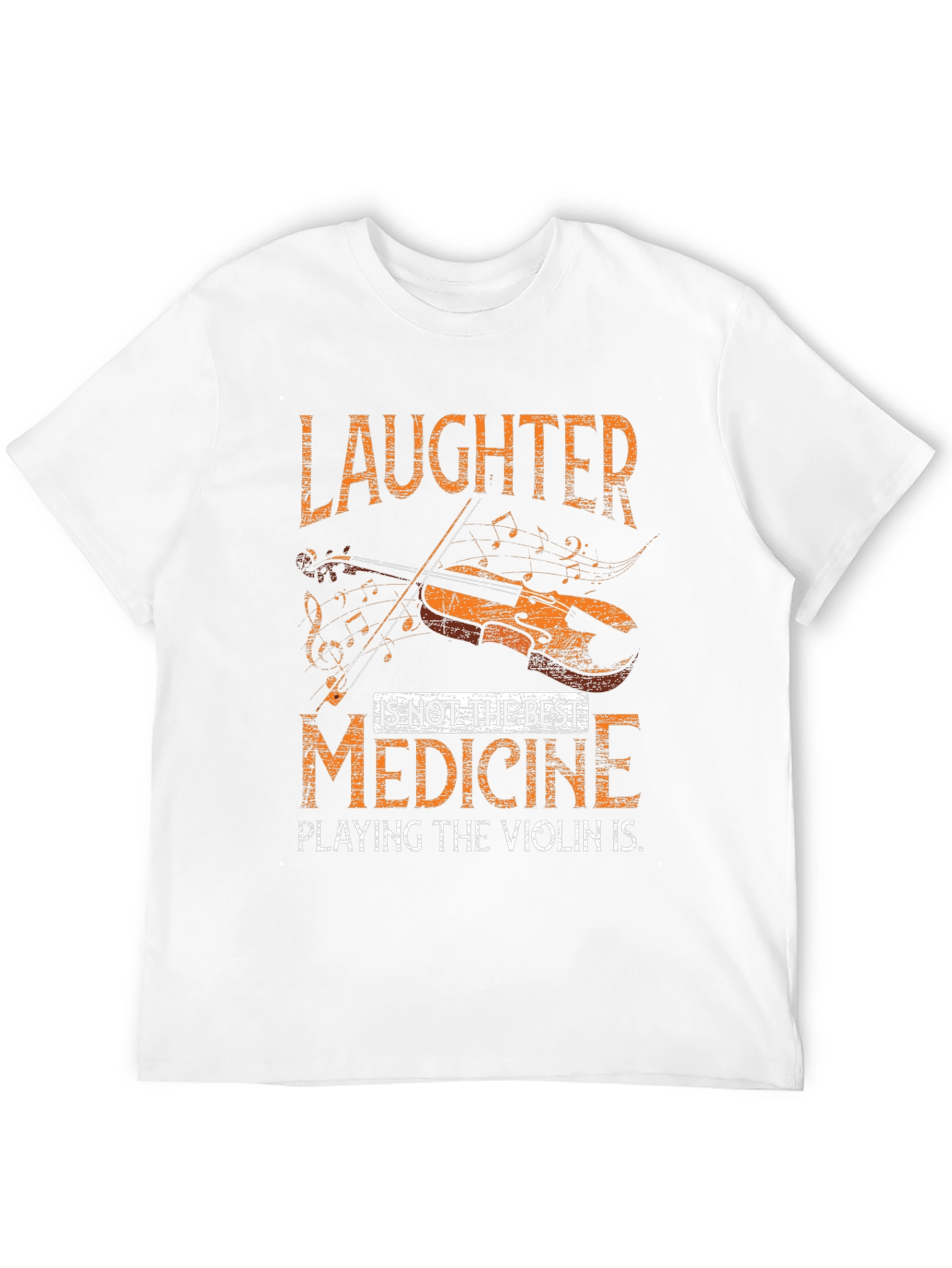 Laughter is Not The Best Medicine Violinist T-Shirt