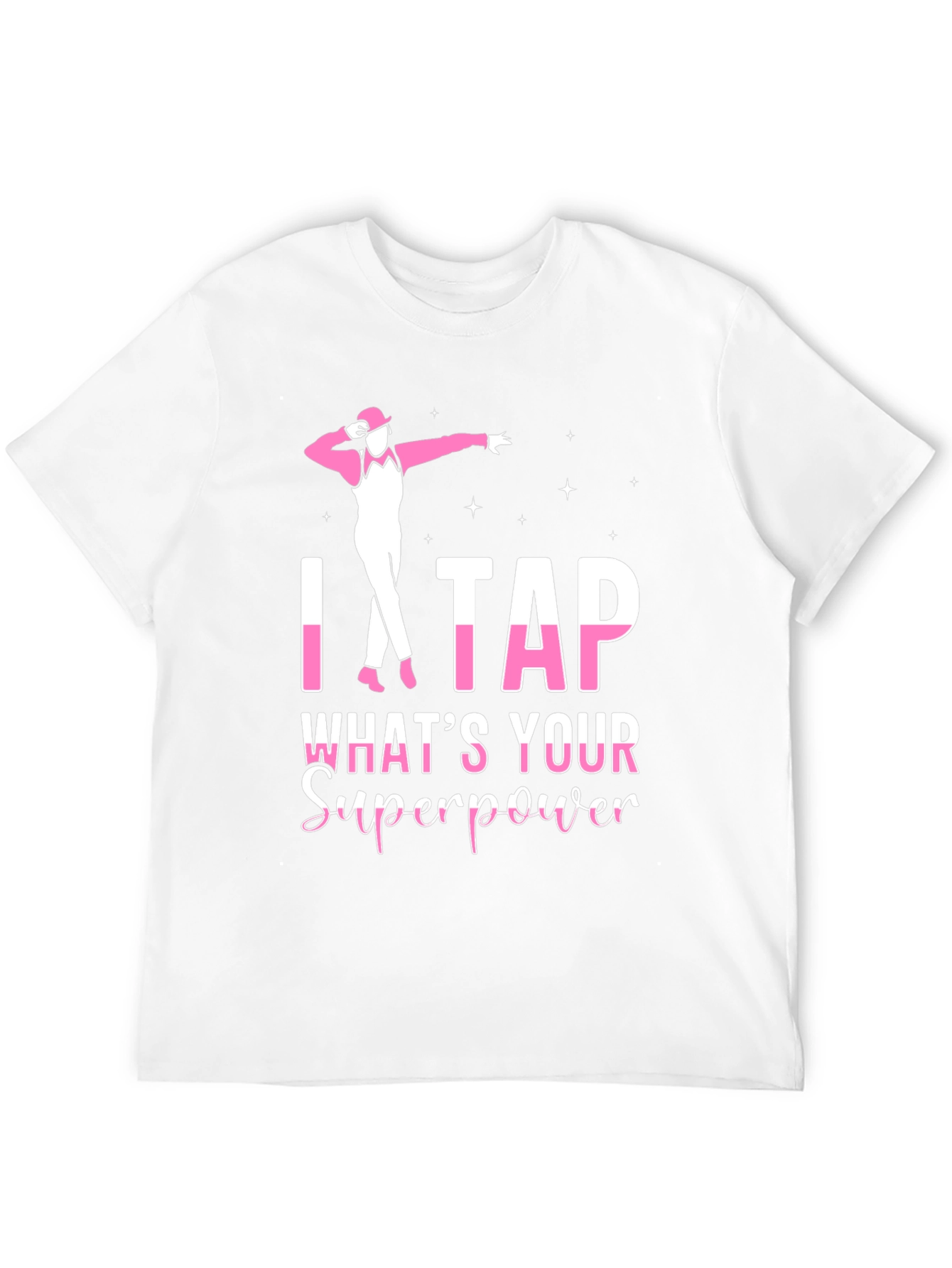 I Tap Whats Your Superpower Black T-Shirt