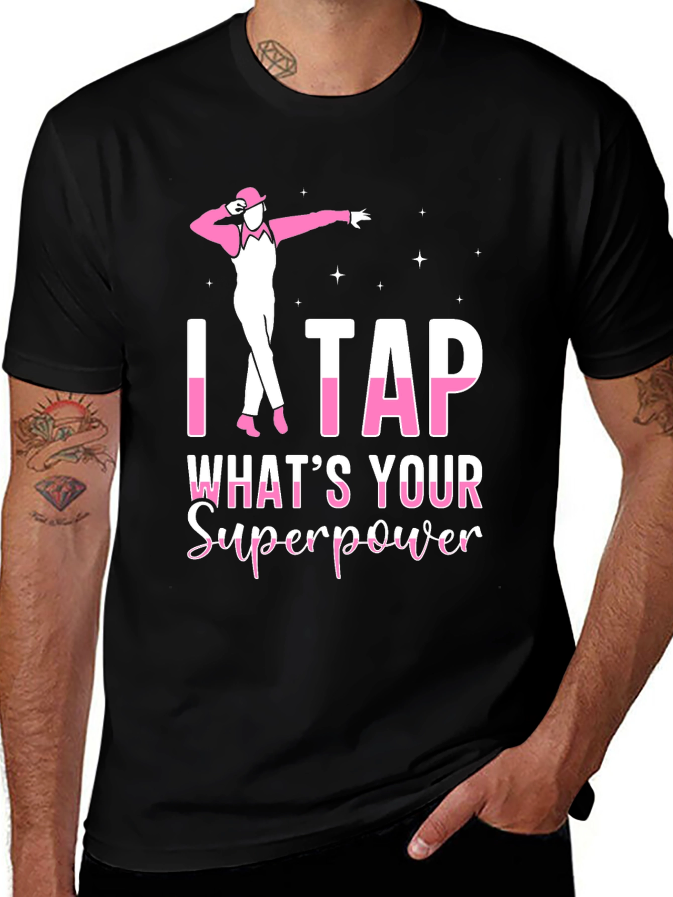 I Tap Whats Your Superpower Black T-Shirt