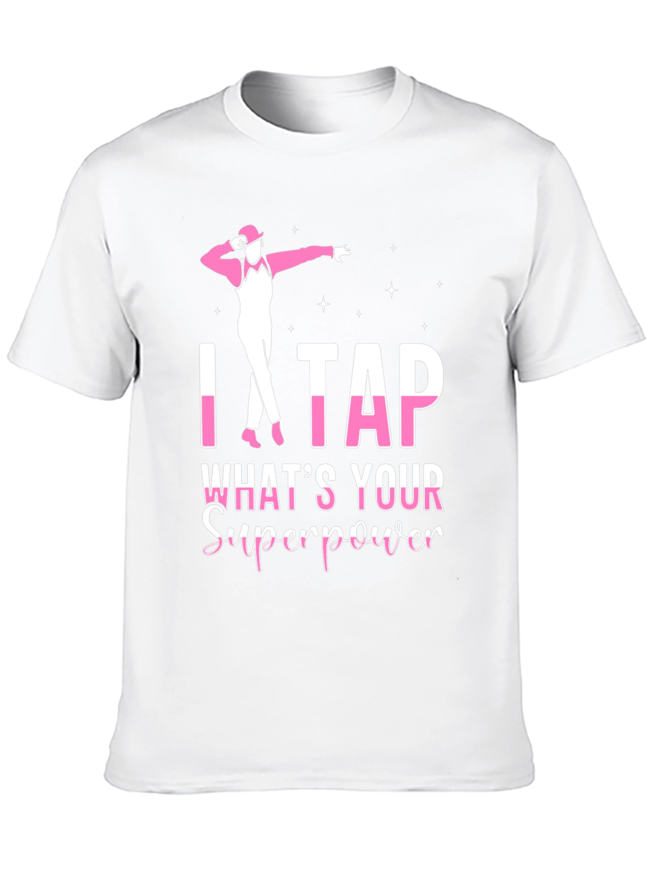 I Tap Whats Your Superpower Black T-Shirt