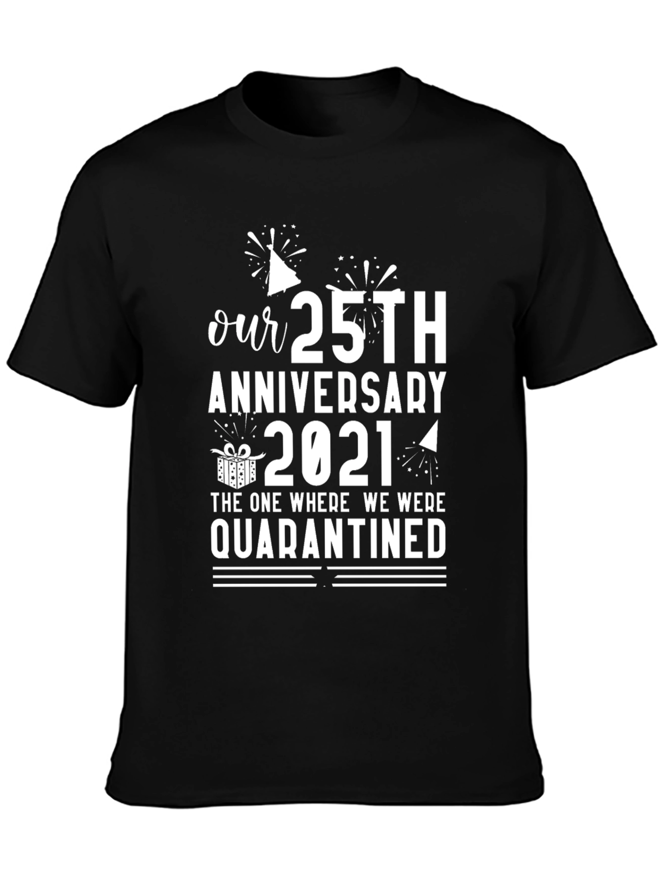 Our 25th Anniversary 2021 Quarantine T-Shirt