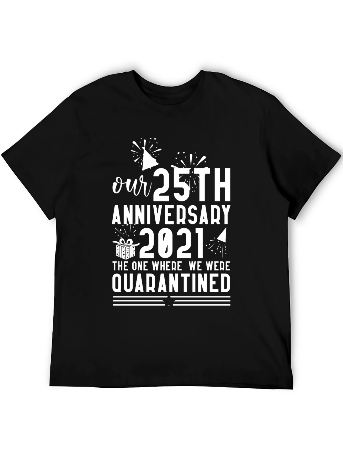 Our 25th Anniversary 2021 Quarantine T-Shirt