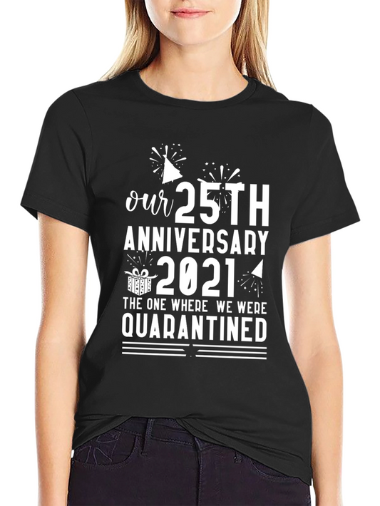 Our 25th Anniversary 2021 Quarantine T-Shirt