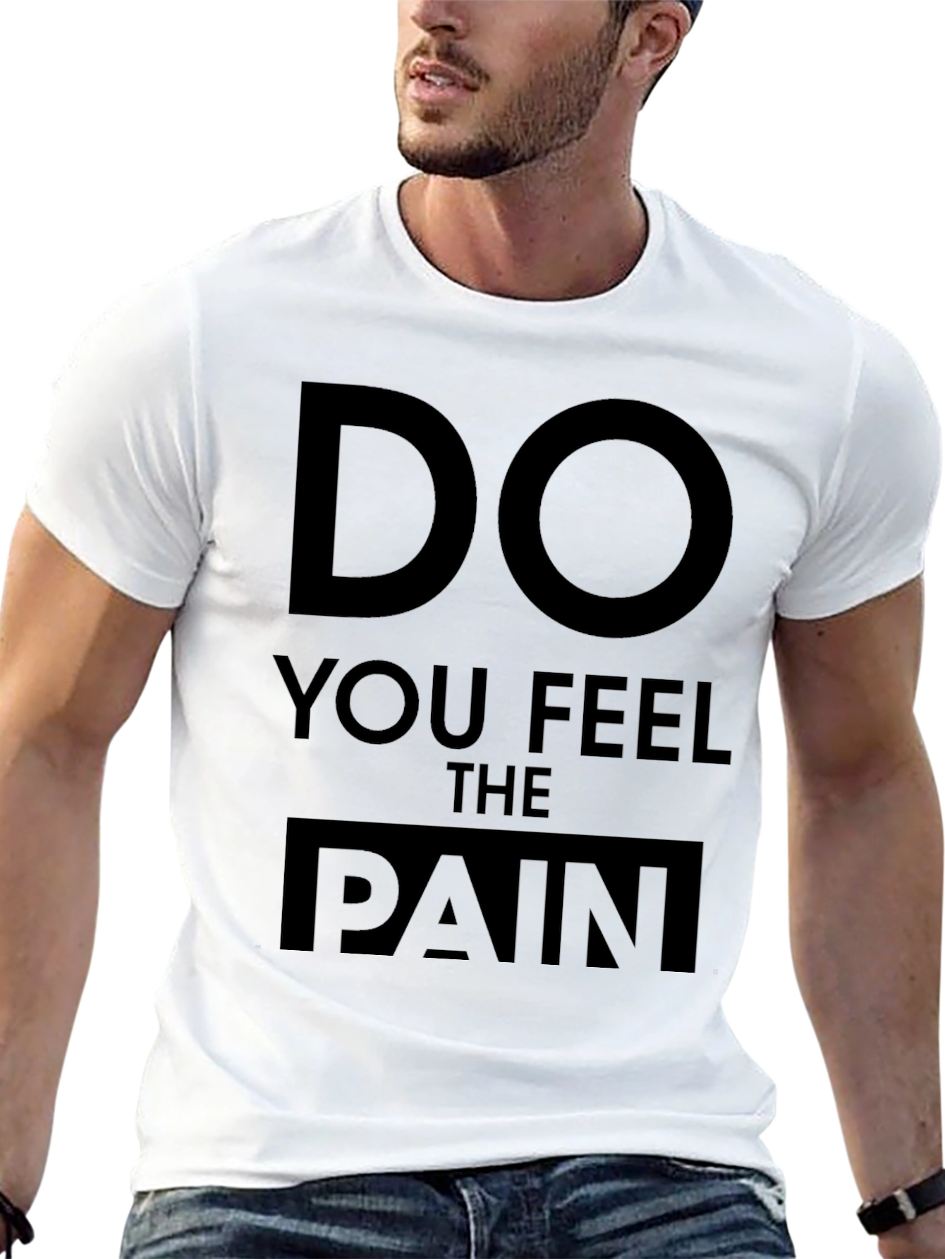 Do You Feel The Pain Graphic T-Shirt