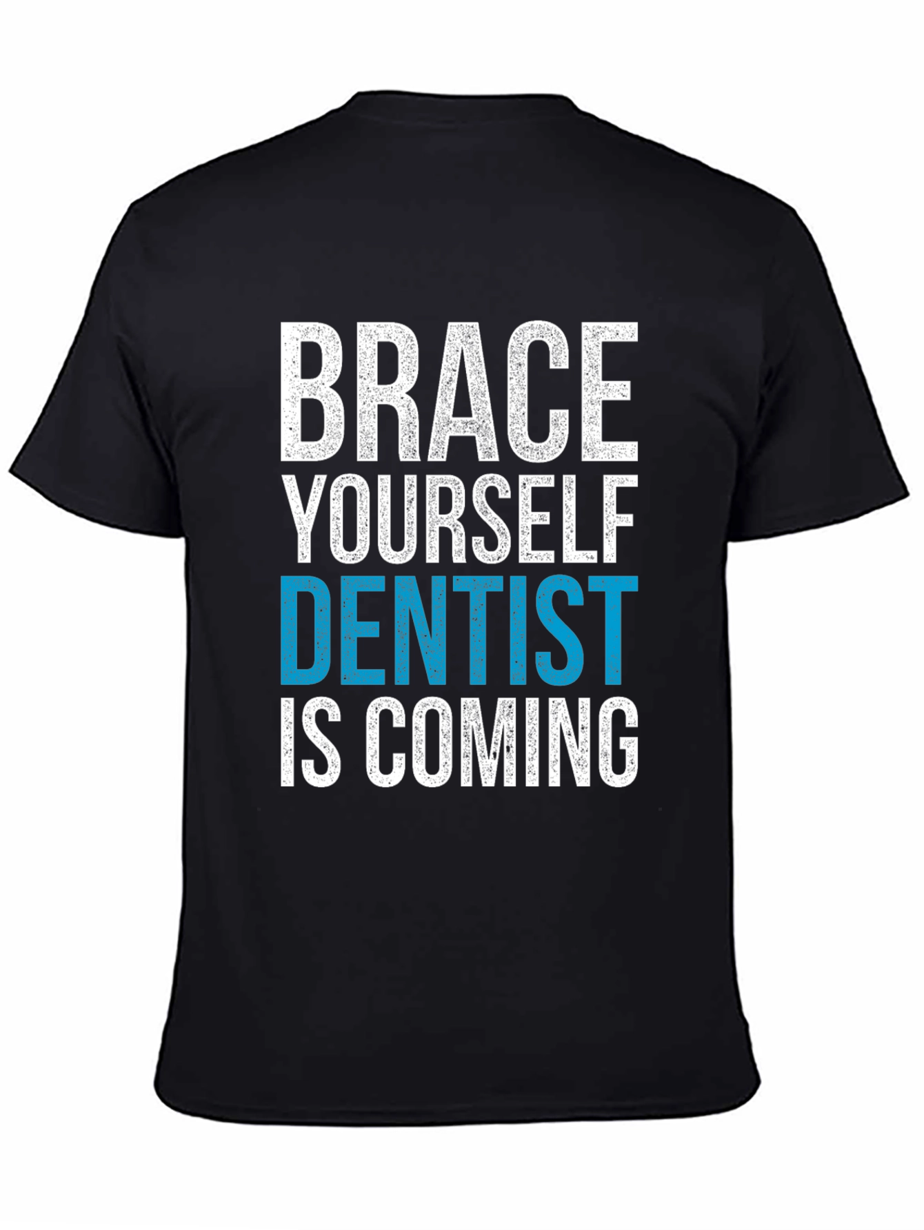 Brace Yourself Dentist is Coming T-Shirt