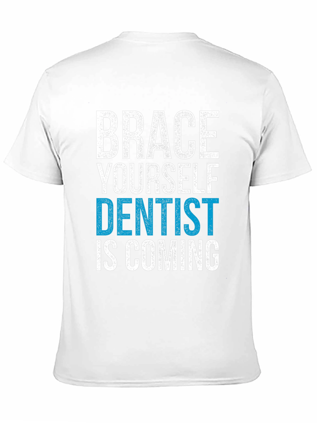 Brace Yourself Dentist is Coming T-Shirt